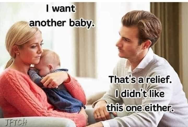 I want other baby. That's a relief. I didn't like this one either.
