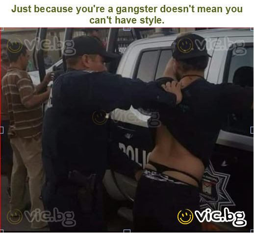 Just because you're a gangster doesn't mean you can't have style.