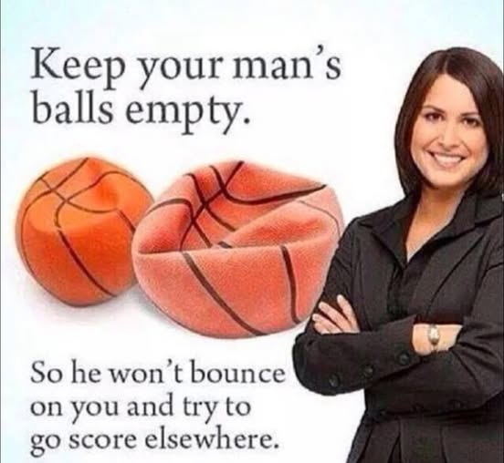 Keep your man $ balls empty: So he won 't bounce On you and try to gо score elsewhere