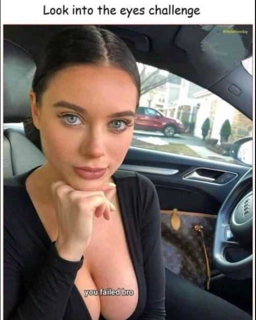 Look into the eyes challenge • you failed bro
