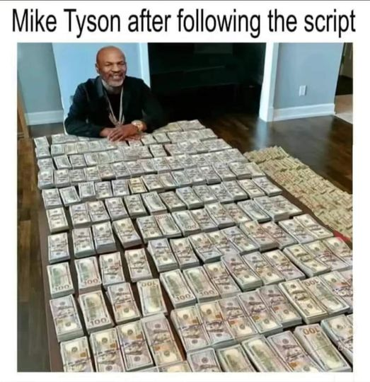 Mike Tyson after following the script