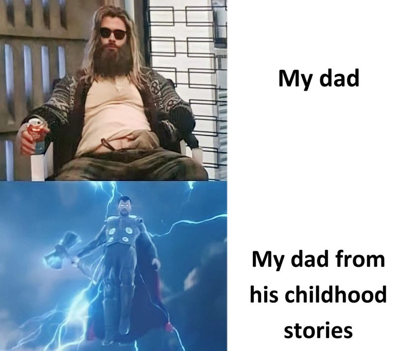 My dad. My dad from his childhood stories