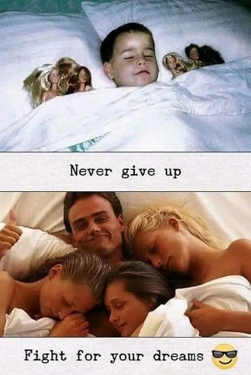Never give up, fight for your dreams