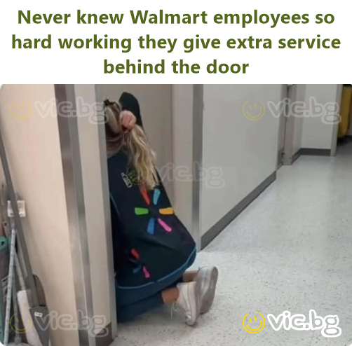 Never knew Walmart employees so hard working they give extra service behind the door