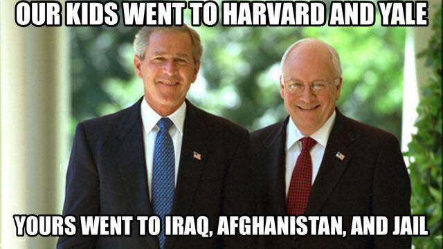 Our kids went to harvard and Yale Yours went to iraq, afganistan and jail