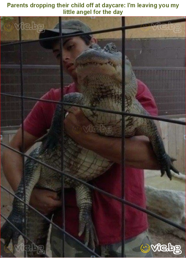 Parents dropping their child off at daycare: I'm leaving you my little angel for the day