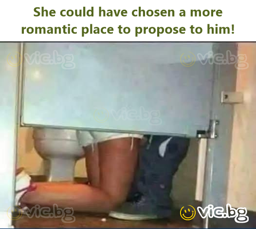 She could have chosen a more romantic place to propose to him!