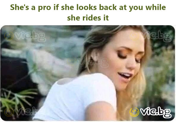 She's a pro if she looks back at you while she rides it