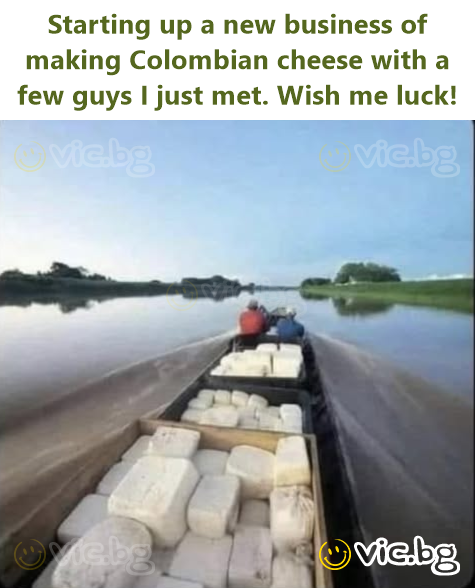 Starting up a new business of making Colombian cheese with a few guys I just met. Wish me luck!