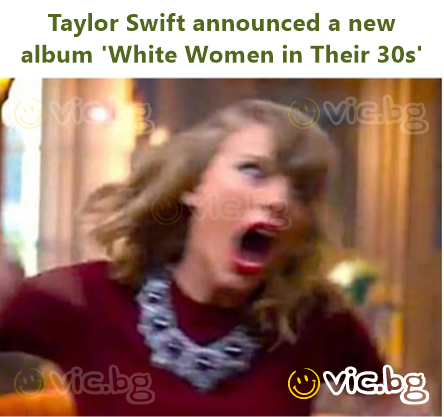 Taylor Swift announced a new album 'White Women in Their 30s'