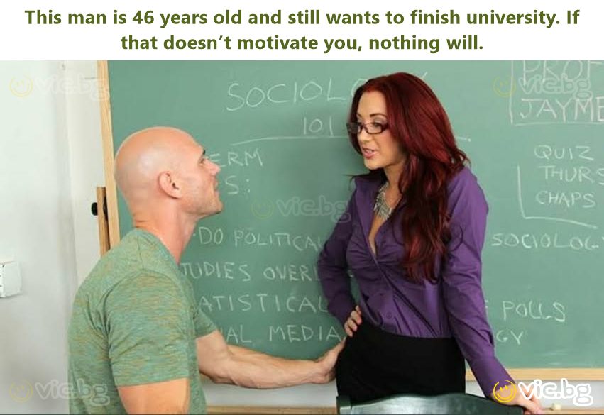 This man is 46 years old and still wants to finish university. If that doesn’t motivate you, nothing will.