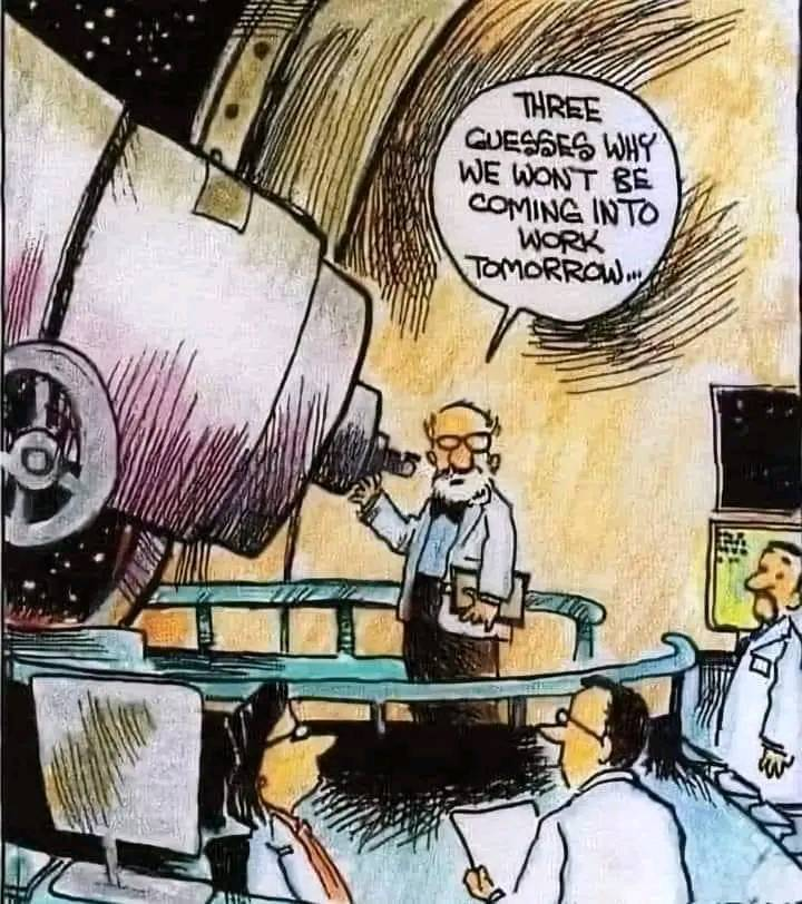 Three guesses why we wont be coming into work tomorrow...