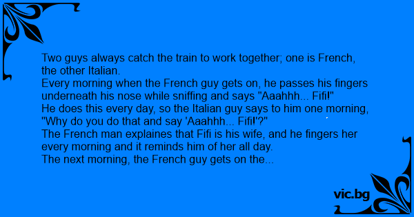 Two Guys Always Catch The Train To Work Together One Is French The