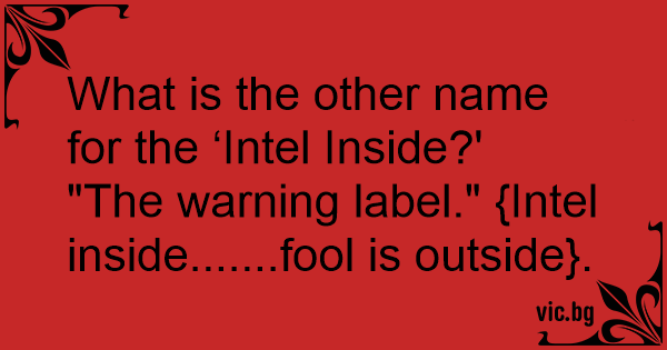 what-is-the-other-name-for-the-intel-inside-the-warning-label