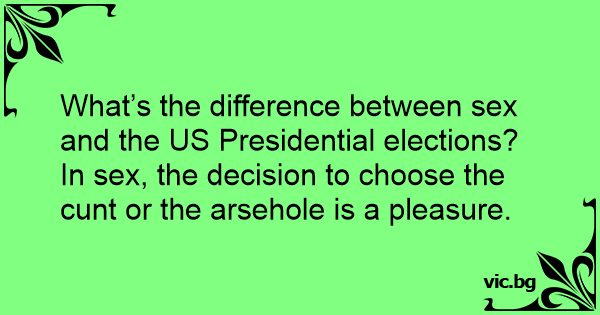 Whats The Difference Between Sex And The Us Presidential Elections In Sex The Decision To 