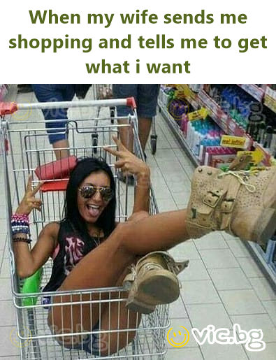 When my wife sends me shopping and tells me to get what i want