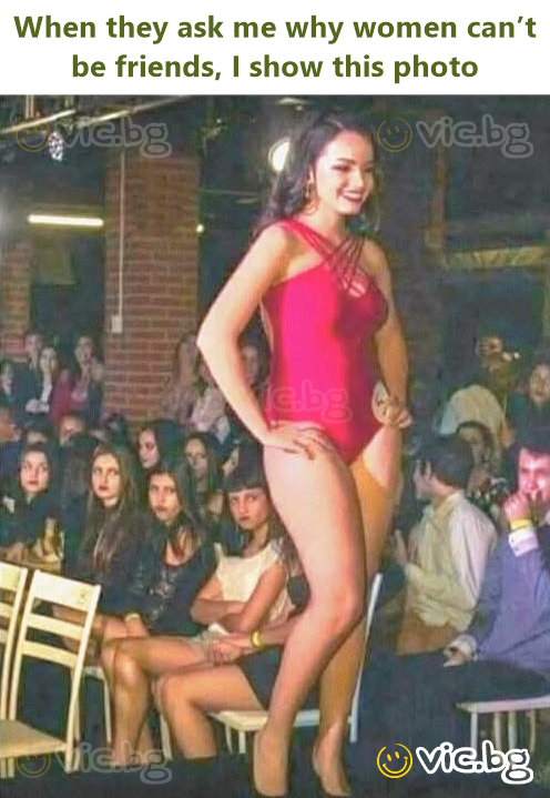 When they ask me why women can’t be friends, I show this photo
