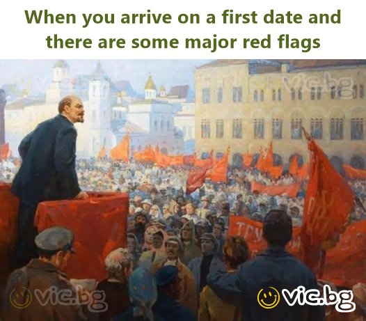 When you arrive on a first date and there are some major red flags