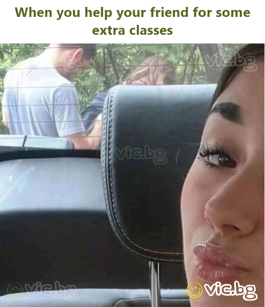 When you help your friend for some extra classes
