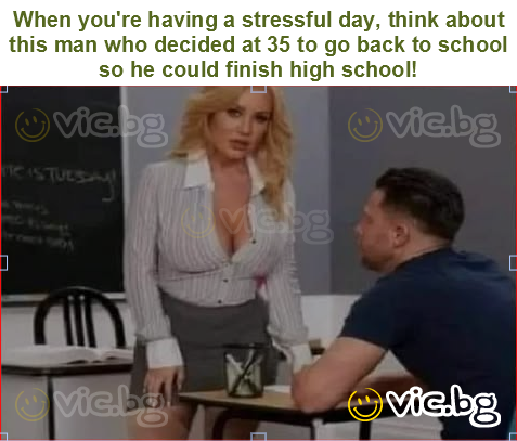 When you're having a stressful day, think about this man who decided at 35 to go back to school so he could finish high school!