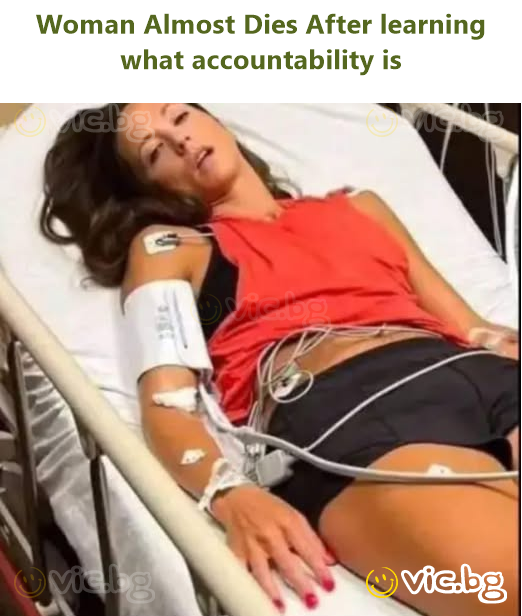 Woman Almost Dies After learning what accountability is