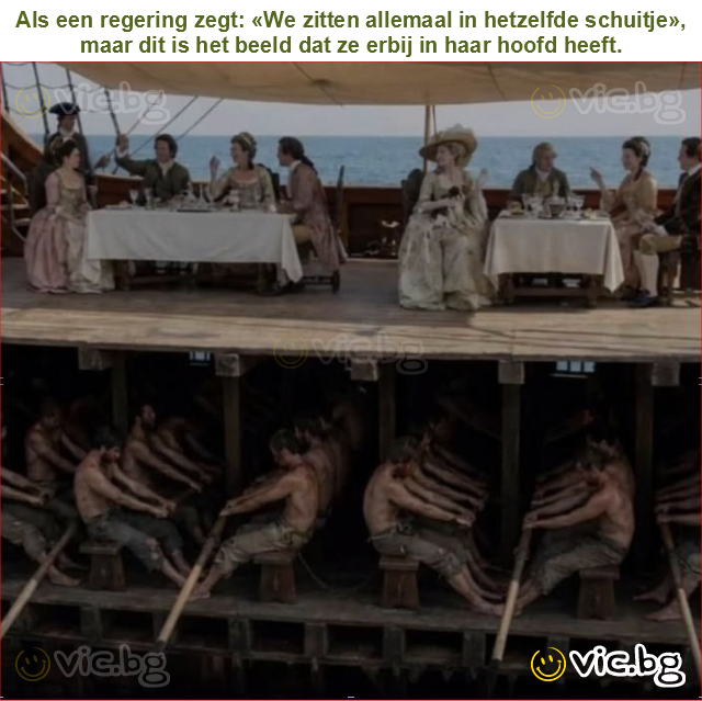 Als een regering zegt: «We zitten allemaal in hetzelfde schuitje», maar dit is het beeld dat ze erbij in haar hoofd heeft.