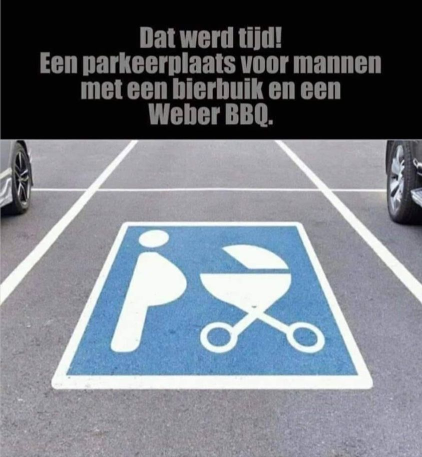 Dat werd tijd! Een parkeerplaats voor mannen met een bierbuik en een Weber BBQ.