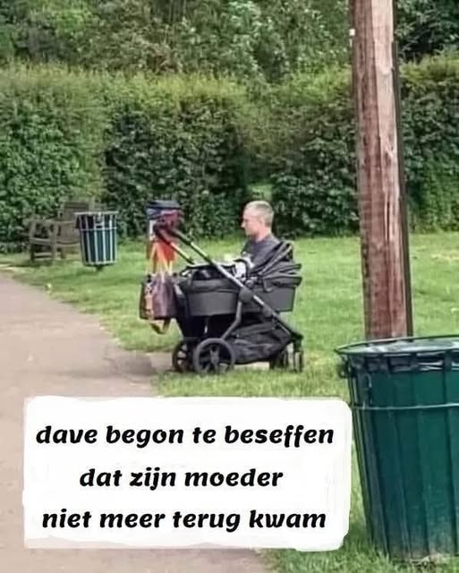 Dave begon te beseffen dat zijn moeder niet meer terug kwam