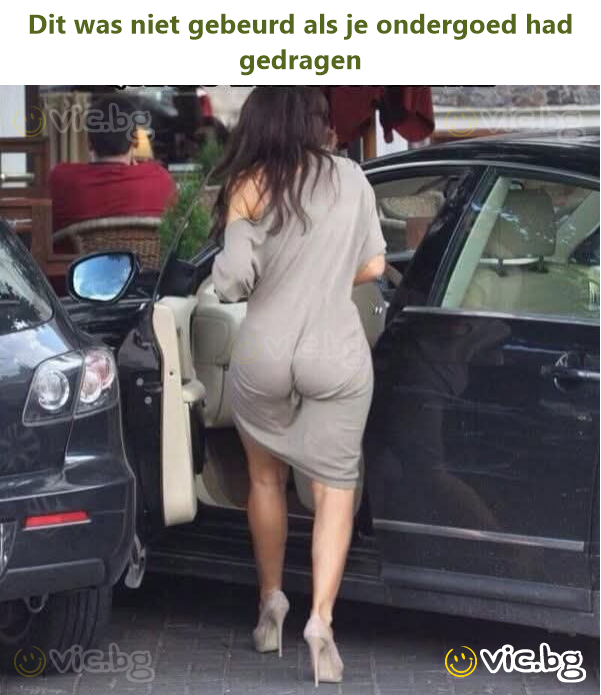 Dit was niet gebeurd als je ondergoed had gedragen