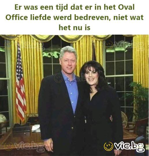 Er was een tijd dat er in het Oval Office liefde werd bedreven, niet wat het nu is
