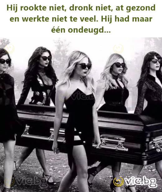 Hij rookte niet, dronk niet, at gezond en werkte niet te veel. Hij had maar één ondeugd...