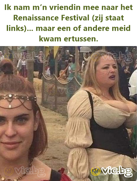 Ik nam m’n vriendin mee naar het Renaissance Festival (zij staat links)... maar een of andere meid kwam ertussen.