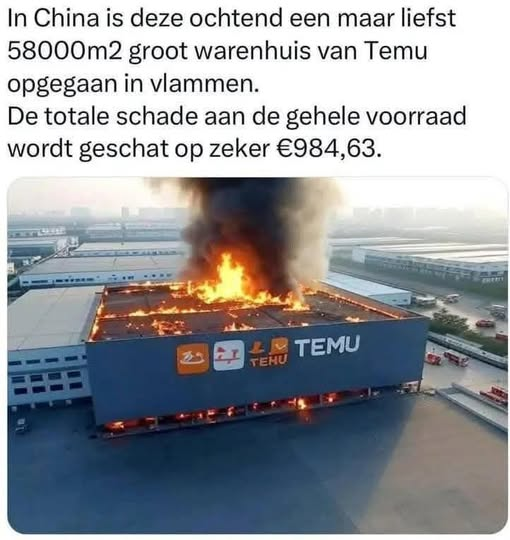 In China is deze ochtend een maar liefst 58000m2 groot warenhuis van Temu opgegaan in vlammen. De totale schade aan de gehele voorraad wordt geschat op zeker €984,63.