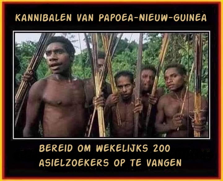 Kannibalen van papoea-nieuw-guinea. Bereid om wekelijks 200 asielzoekers op te vangen