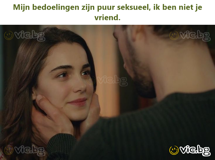 Mijn bedoelingen zijn puur seksueel, ik ben niet je vriend.