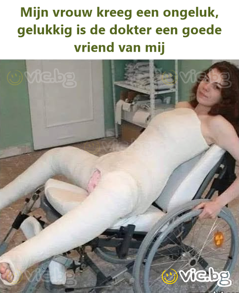 Mijn vrouw kreeg een ongeluk, gelukkig is de dokter een goede vriend van mij