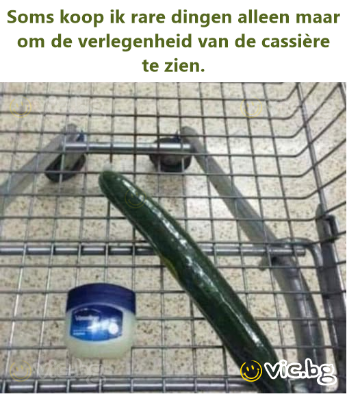 Soms koop ik rare dingen alleen maar om de verlegenheid van de cassière te zien.