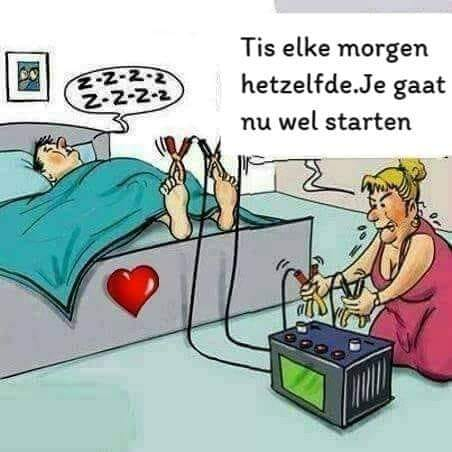 Tis elke morgen hetzelfde. Je gaat  nu wel starten