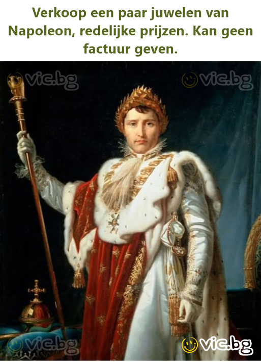 Verkoop een paar juwelen van Napoleon, redelijke prijzen. Kan geen factuur geven.