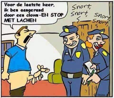 Voor de leatste keer, ik ben aangeraud door ee clown - EN STOP MET LACHEN