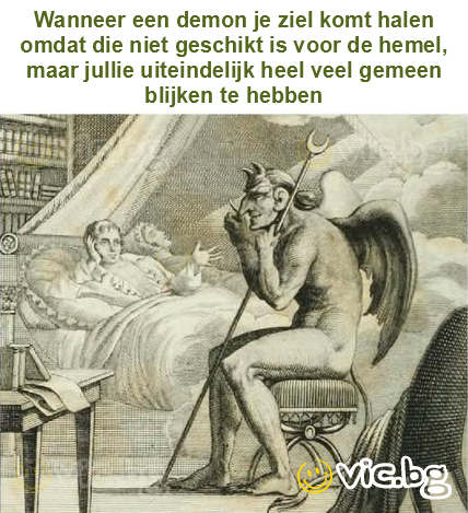 Wanneer een demon je ziel komt halen omdat die niet geschikt is voor de hemel, maar jullie uiteindelijk heel veel gemeen blijken te hebben