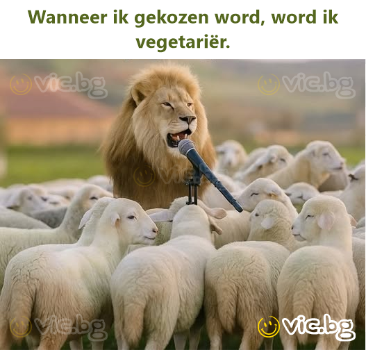 Wanneer ik gekozen word, word ik vegetariër.