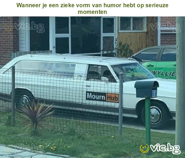 Wanneer je een zieke vorm van humor hebt op serieuze momenten