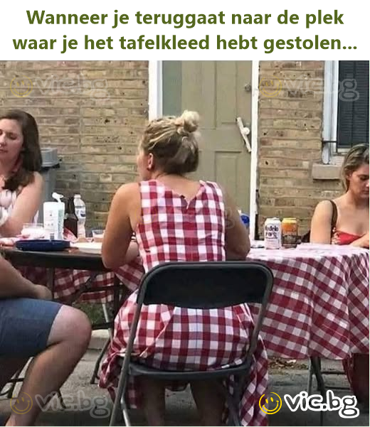Wanneer je teruggaat naar de plek waar je het tafelkleed hebt gestolen...