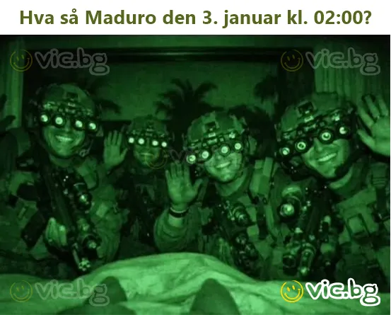 Hva så Maduro den 3. januar kl. 02:00?