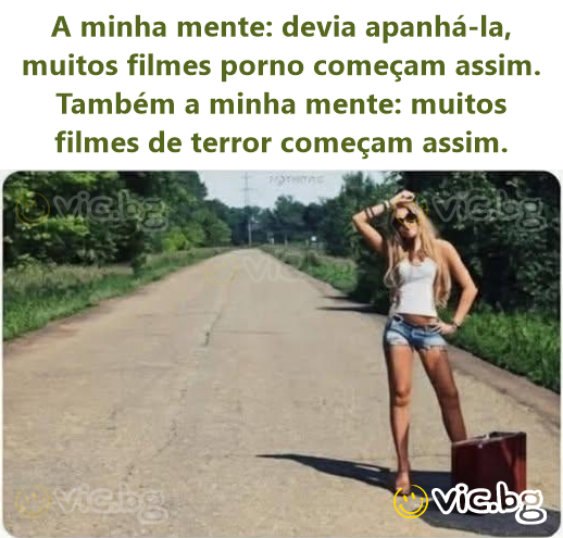 A minha mente: devia apanhá-la, muitos filmes porno começam assim. Também a minha mente: muitos filmes de terror começam assim.