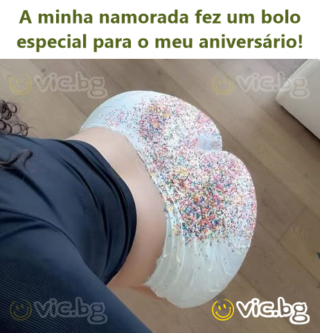 A minha namorada fez um bolo especial para o meu aniversário!