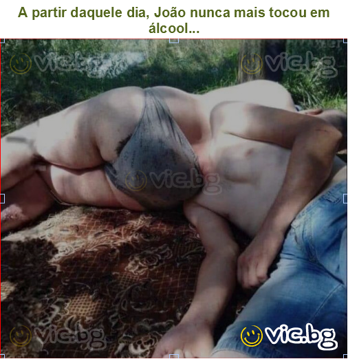 A partir daquele dia, João nunca mais tocou em álcool...