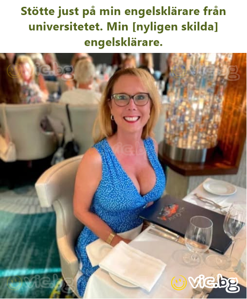 Acabei de me deparar com a minha professora de inglês da faculdade. A minha professora [recentemente divorciada].