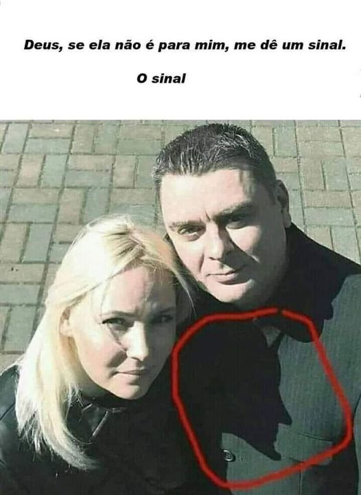 Deus, se ela não é para mim, me dê um sinal. O sinal
